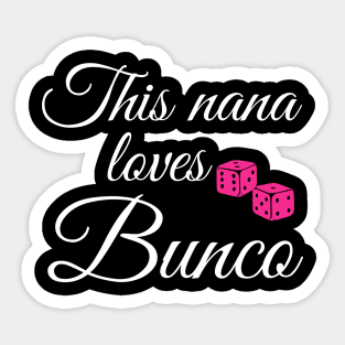 This Nana Loves Bunco Dice Game Night Mother's Day Shirt Hoodie T-Shirt Sticker